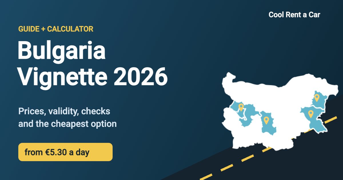 Bulgaria vignette 2026 – prices, validity and calculator by Cool Rent a Car
